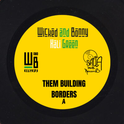 Wicked and Bonny feat. Kali Green - Them building borders - Image 3